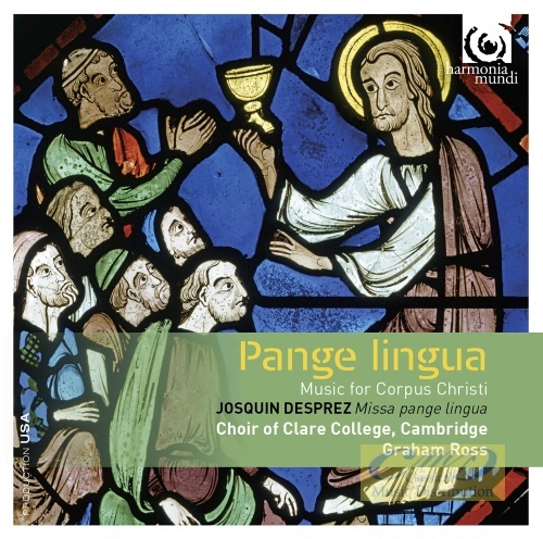 Pangue Lingua - Music for Corpus Christi / Desprez: Missa Pangue Lingua